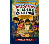 The Ready-for-Real-Life Challenge: A Real-Life Adventure About Bringing Everyday Skills Together, Making Good Judgments and Becoming More Independent