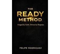 The Ready Method: Forged by Faith. Built to Lead.