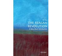 The Reagan Revolution: A Very Short Introduction