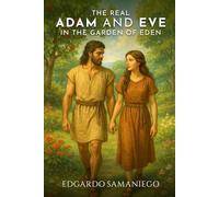 The Real Adam and Eve in the Garden of Eden