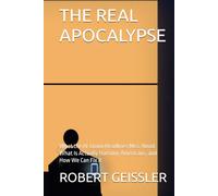 THE REAL APOCALYPSE: What the AI-Doom Headlines Miss About What Is Actually Harming Americans, and How We Can Fix It