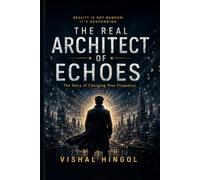 The Real Architect of Echoes: The Story of Changing Your Frequency