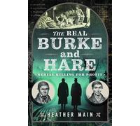 The Real Burke and Hare: Serial Killing for Profit