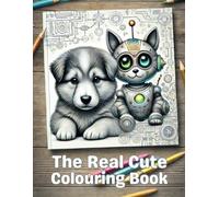 The Real Cute Colouring Book: A Mixture of Realistic Animals and Adorable Cartoon Creatures in a Digital World