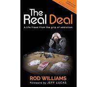 Rod Williams The Real Deal: A Life Freed from the Grip of Addiction (Tascabile)