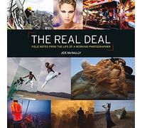 The Real Deal: Field Notes from the Life of a Working Photographer
