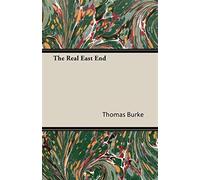 The real east end - Burke Thomas