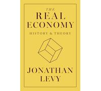 The Real Economy: History and Theory