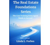 The Real Estate Foundations Series Volume 1: The Core Training Every Agent Needs to Succeed