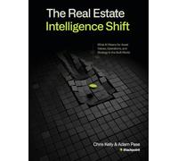 The Real Estate Intelligence Shift: What AI Means for Asset Values, Operations, and Strategy in the Built World