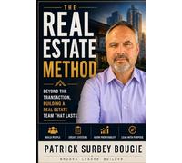 The Real Estate Method: Building a High-Performance Real Estate Team