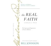 Charles S Price The Real Faith with Annotations and Guided Readings (Tascabile)