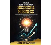The Real Guide to Building a Successful Business