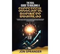 The Real Guide to Building a Successful Business