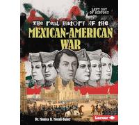 The Real History of the Mexican-American War