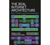 Pamela Zave Jennifer Rexford The Real Internet Architecture (Tascabile)