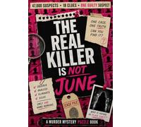 the real killer isn't june: A Challenging Murder Mystery Puzzle for Adults - Solve 18 Clues, Rule Out 47,700 Suspects, and Catch the Killer