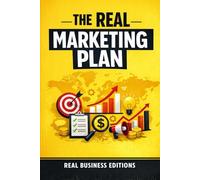 The Real Marketing Plan: Marketing with AI and Innovative Processes to Accelerate Business Growth