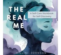 The Real Me: A Self-Care Workbook for Self-Discovery