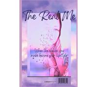 The Real Me: When the choices you make become your lifestyle
