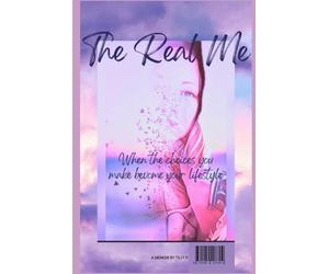The Real Me: When the choices you make become your lifestyle