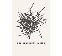 The Real Mess Inside: A Fun and Relatable Notebook - Perfect for Journaling Life’s Chaos