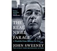 The Real Nigel Farage: A Would-Be Prime Minister On Trial
