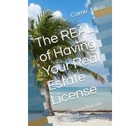 The REAL of Having Your Real Estate License: What to do now that you are licensed