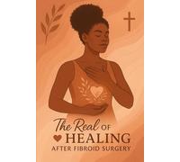 The Real Of Healing After Fibroid Surgery