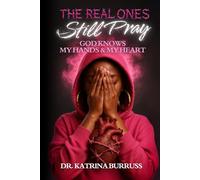 The Real Ones Still Pray: God Knows My Heart & My Hands