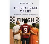 The Real Race of Life: A journey of Leadership and Resilience