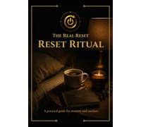 The Real Reset : Reset Ritual: A Practical Guide For Recovery And Routines