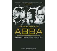 The Real Story of ABBA: Bright Lights Dark Shadows