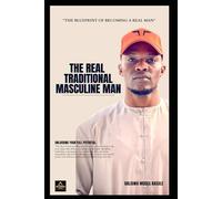 THE REAL TRADITIONAL MASCULINE MAN