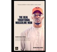 THE REAL TRADITIONAL MASCULINE MAN