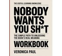 THE REAL UNDERSTANDING KNOWLEDGE NOBODY WANTS YOU SH*T: The simple path to unlocking the book’s real meaning