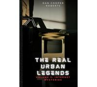 The Real Urban Legends: Volume 3: Internet Mysteries