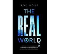 The Real World: An honest and occasionally brutal understanding of the challenges faced by Police Officers in the United Kingdom