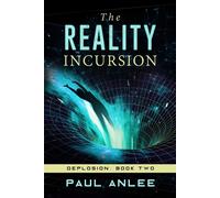 The Reality Incursion: Two - Anlee Paul