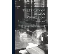 The Reality of Human Vivisection (Tascabile)