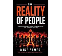 The Reality of People: Understanding Perception, Emotion, and Decision-Making