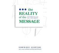 Dominique Scarfone Avgi Saketopoulou The Reality of the Message (Tascabile)