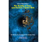 The Reality of Time, and Einstein’s Spider Web - Rocco Vittorio Macrì, 2020, Y