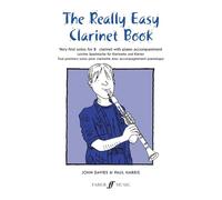 The Really Easy Clarinet Book: Very First Solos for B-flat Clarinet With Piano Accompaniment