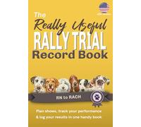 The Really Useful Rally Trial Record Book - RN to RACH: Plan Shows, Track Your Performance & Log Your Results In One Handy Book