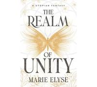 The Realm of Unity: A Utopian Fantasy