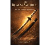 THE REALM SWORDS: Book One: The Sword of Humanity: 1