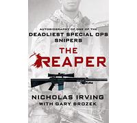 The Reaper: Autobiography of One of the Deadliest Special Ops Snipers