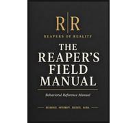 The Reaper's Field Manual: A Behavioral Reference Manual