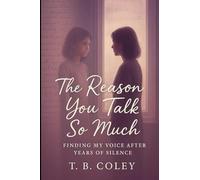The Reason You Talk So Much